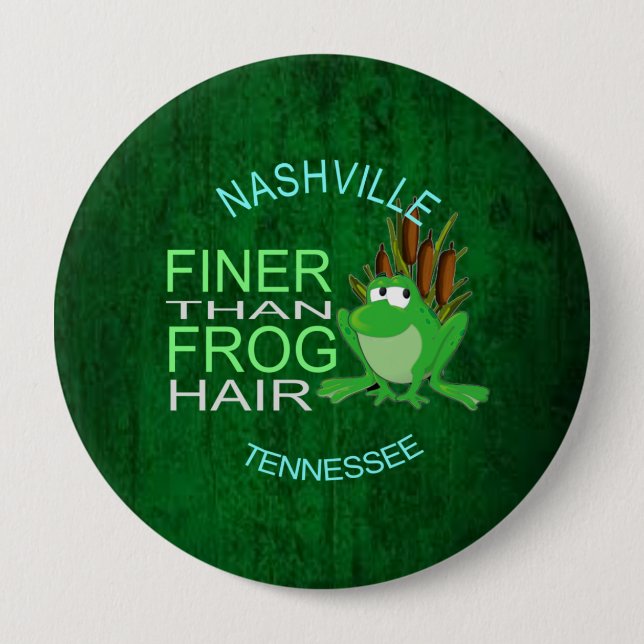 Nashville Finer Than Frog Hair Pinback Button (Front)