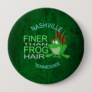 Nashville Finer Than Frog Hair Pinback Button