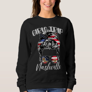 Nashville Girls Trip 2023 Messy Bun USA American F Sweatshirt