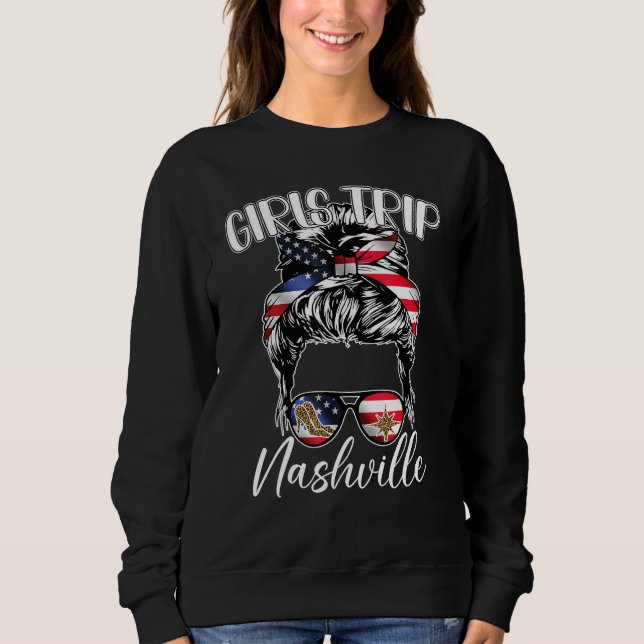 Nashville Girls Trip 2023 Messy Bun USA American F Sweatshirt (Front)
