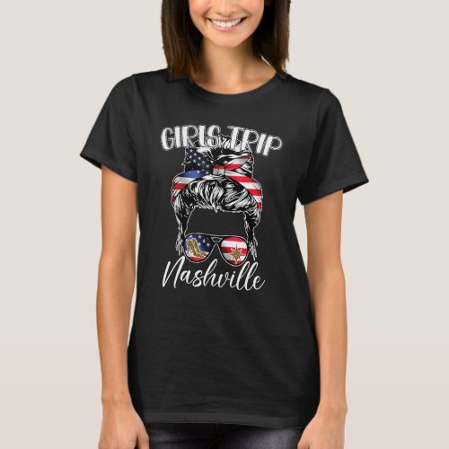 Nashville Girls Trip 2023 Messy Bun USA American F T-Shirt