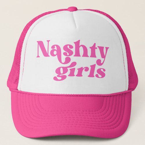 Nashville Nashty Girls Bachelorette Weekend  Trucker Hat