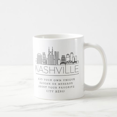 Nashville Stylized Skyline  Custom Slogan Coffee Mug