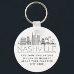 Nashville Stylized Skyline | Custom Slogan Keychain<br><div class="desc">A unique key chain representing the beautiful city of Nashville,  Tennessee.  
This keychain features a stylized illustration of the city's unique skyline with its name underneath.
Underneath the city name is a spot for your unique slogan or statement about your favorite city.</div>