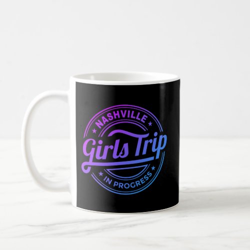 Nashville Trip In Progress Vacation Coffee Mug