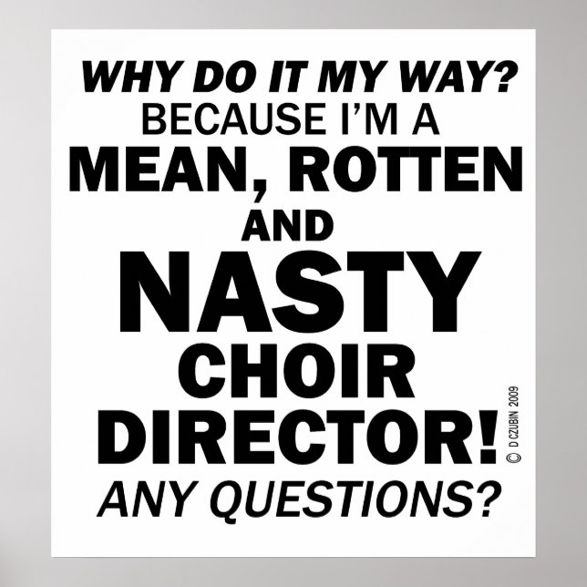 Nasty Choir Director Poster (Front)