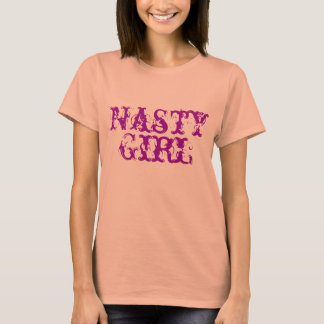 Nasty Girl Ladies' T-Shirt