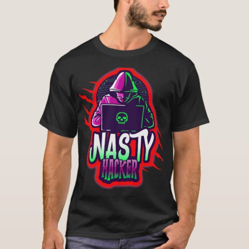 NASTY HACKER T_Shirt
