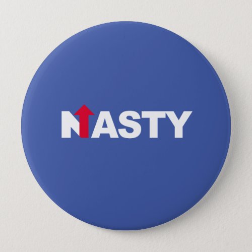 NASTY HILLARY __ Presidential Election 2016 _ whit Button