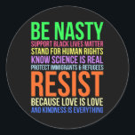Nasty Resist Lgbtq Human Rights Science Be Kind Fu Classic Round Sticker<br><div class="desc">Nasty Resist Lgbtq Human Rights Science Be Kind Fun Gift</div>