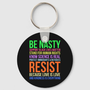 Nasty Resist Lgbtq Human Rights Science Be Kind Fu Keychain