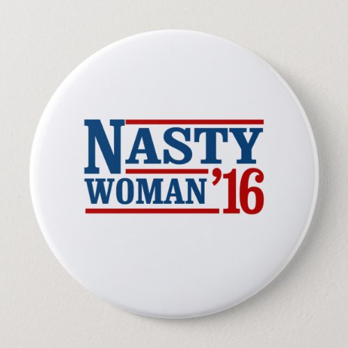 Nasty Woman 2016 _ Presidential Election __ Presid Button