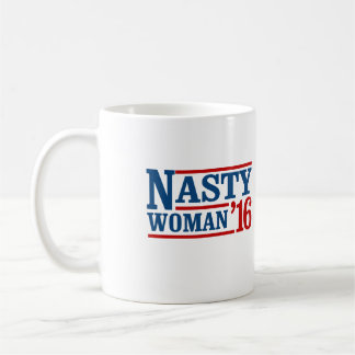 Nasty Woman 2016 - Presidential Election -- Presid Coffee Mug