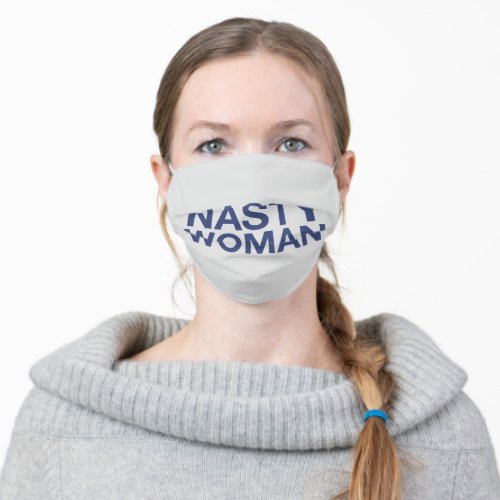 NASTY WOMAN ADULT CLOTH FACE MASK