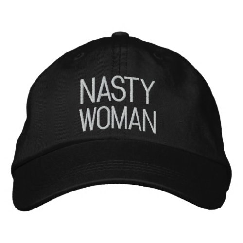Nasty Woman black and white Embroidered Baseball Cap