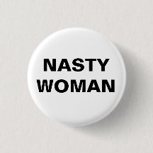 Nasty Woman - Black and White