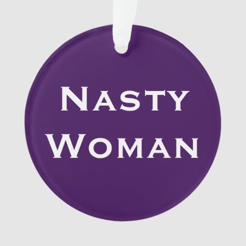 Nasty Woman bold text on light and dark purple Ornament