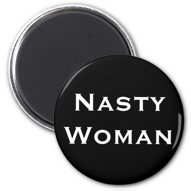 Nasty Woman, Bold White Text on Black Magnet (Front)