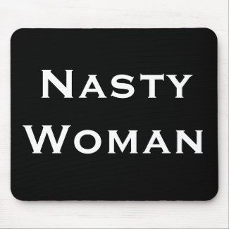 Nasty Woman, Bold White Text on Black Mouse Pad