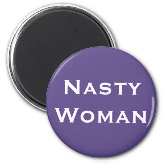 Nasty Woman, Bold White Text on Violet Magnet