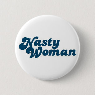 NASTY WOMAN button