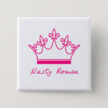 Nasty Woman Button at Zazzle