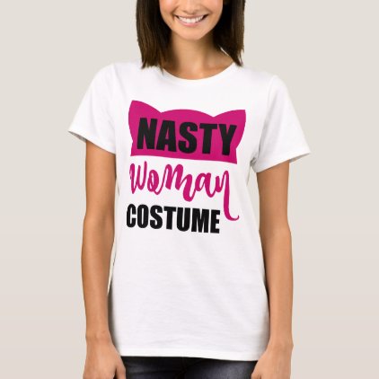 Nasty Woman Costume Pink Pussy Cat Hat T-Shirt