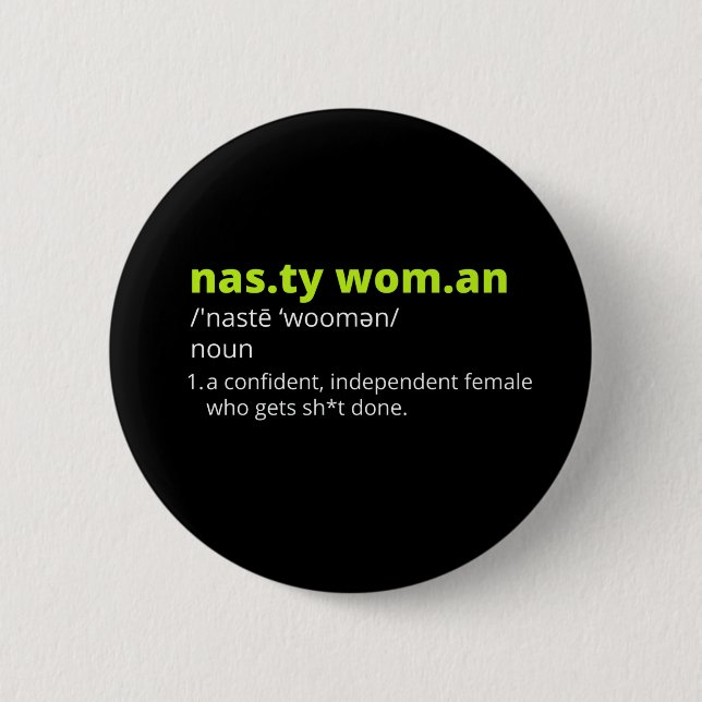 Nasty Woman Dictionary Definition Button (Front)