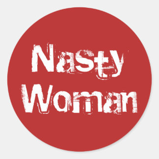 Nasty Woman, distressed white text on red stickers