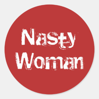 Nasty Woman, distressed white text on red stickers