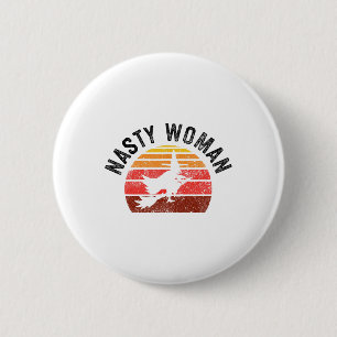 Nasty Woman Feminist Witch Halloween Gifts Button