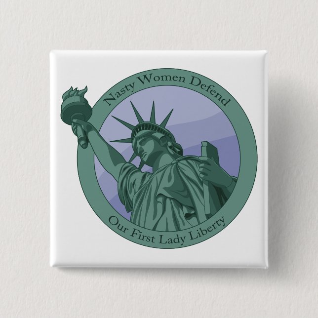 Nasty Woman First Lady Statue Of Liberty Button (Front)