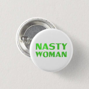 Nasty Woman green and white cool pin button
