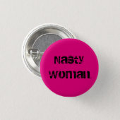 Nasty Woman - grungy black text on hot pink Pinback Button (Front & Back)