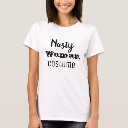 Nasty Woman Halloween Costume Anti Trump Funny T_Shirt
