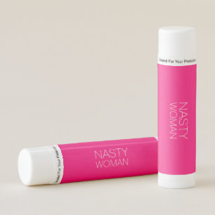 "nasty woman" hot pink, magenta, fuchsia white lip balm