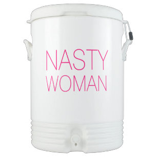 "Nasty Woman" - Igloo Half Gallon Beverage Cooler