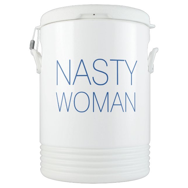 "Nasty Woman" -  Igloo Half Gallon Beverage Cooler (Back)