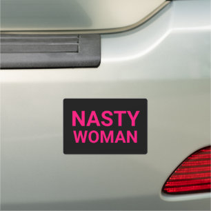 "nasty woman" magenta hot pink black Car Magnet