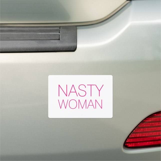 Nasty woman magenta hot pink white Car Magnet (In Situ)