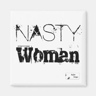 Nasty Woman Magnet