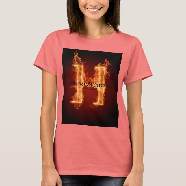 Nasty Woman on fire T-Shirt (Front)