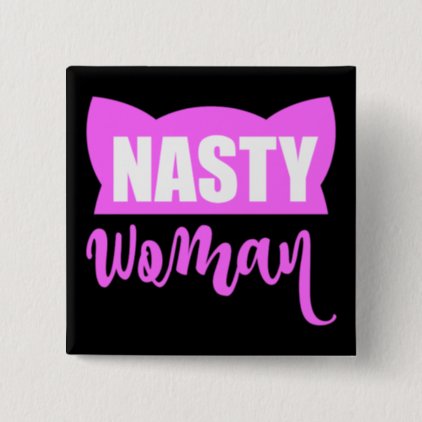 Nasty Woman Pink Pussy Cat Hat Pinback Button