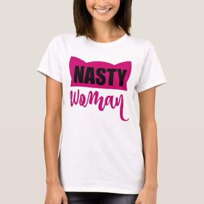 Nasty Woman Pink Pussy Cat Hat T-Shirt