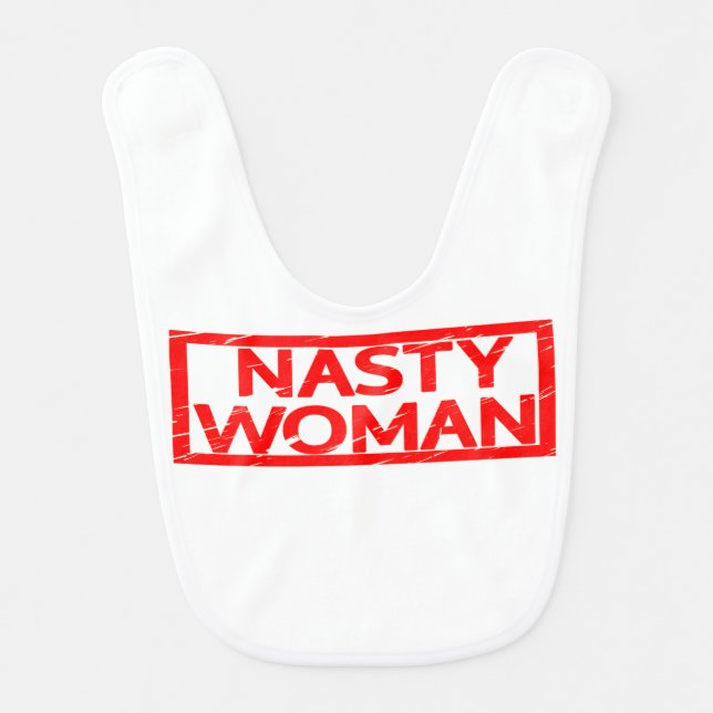 Nasty Woman Stamp Baby Bib (Front)