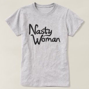 NASTY WOMAN T-Shirt