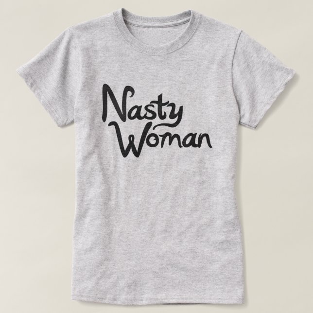 NASTY WOMAN T-Shirt (Design Front)
