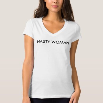 Nasty Woman Tee #imwithher Back by WISEWOMENFORCLINTON at Zazzle