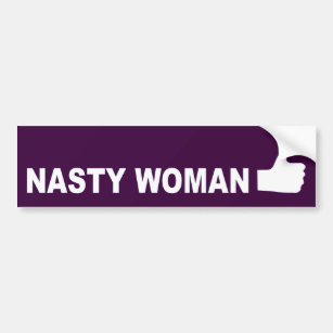 Nasty Woman thumbs up Bumper Sticker