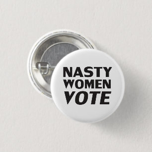 "nasty woman vote" Black white Button